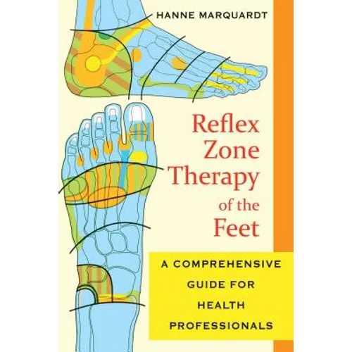 Reflex Zone Therapy of the Feet: A Comprehensive Guide for Health Professionals