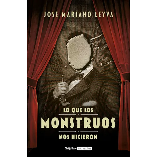 Lo Que Los Monstruos Nos Hicieron / What the Monsters Did to Us