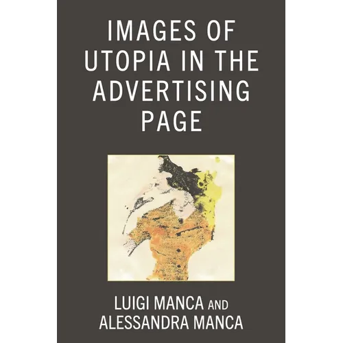 Images of Utopia in the Advertising Page - Hardcover