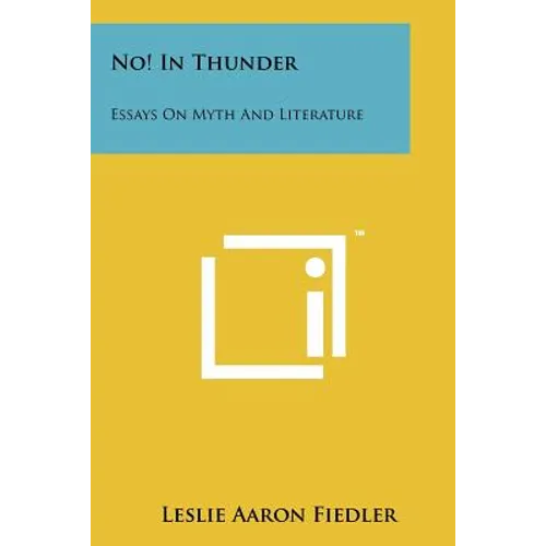 No! In Thunder: Essays On Myth And Literature