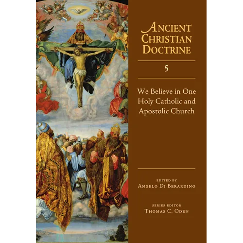 We Believe in One Holy Catholic and Apostolic Church: Volume 5