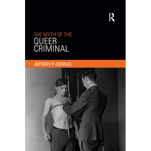 The Myth of the Queer Criminal