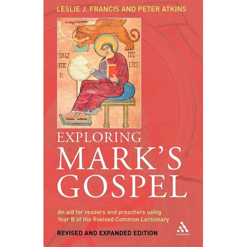 Exploring Mark's Gospel: An Aid for Readers and Preachers Using Year B of the Revised Common Lectionary
