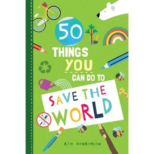 50 Things You Can Do to Save the World
