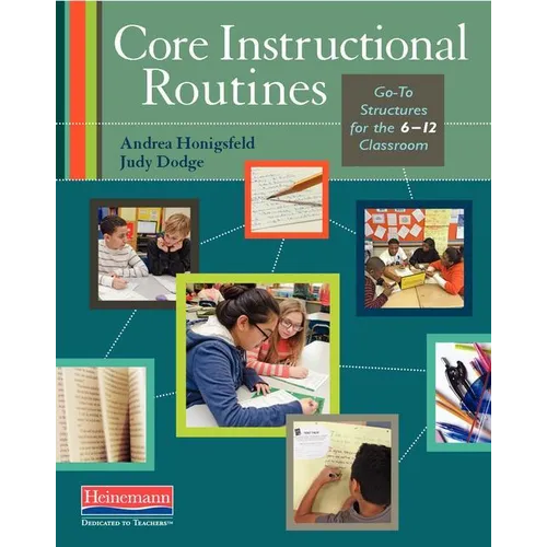 Core Instructional Routines: Go-To Structures for the 6-12 Classroom
