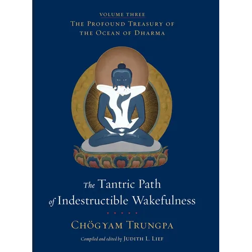 The Tantric Path of Indestructible Wakefulness