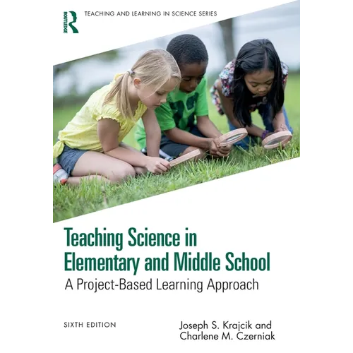 Teaching Science in Elementary and Middle School: A Project-Based Learning Approach