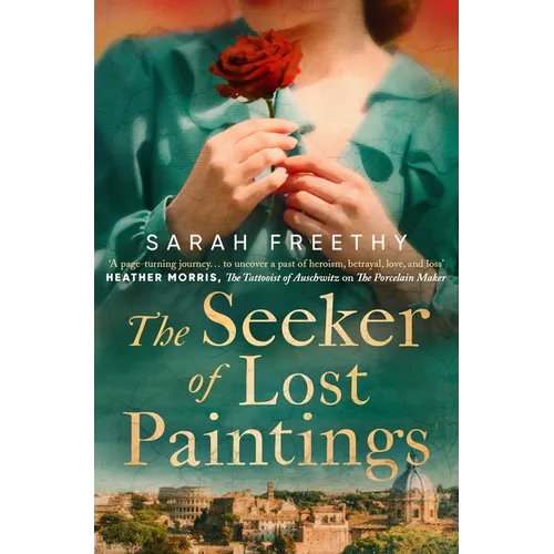 The Seeker of Lost Paintings: An Unforgettable Story of Love, Betrayal and the Hunt for a Lost Caravaggio from the Author of the Porcelain Maker