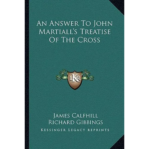 An Answer To John Martiall's Treatise Of The Cross