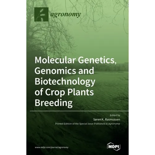 Molecular Genetics, Genomics and Biotechnology of Crop Plants Breeding