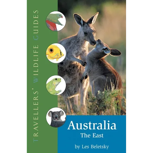 Australia -- The East: Traveller's Wildlife Guide