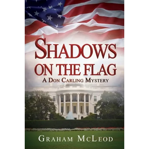 Shadows on the Flag: A Don Carling Mystery