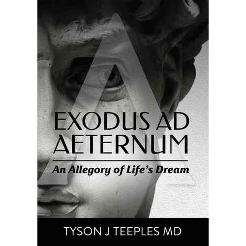 Exodus ad Aeternum: An Allegory of Life's Dream