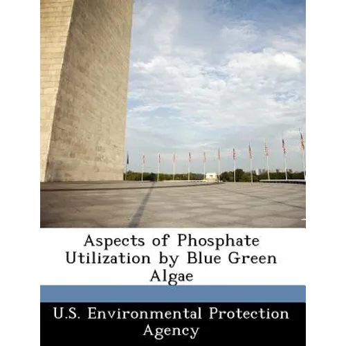Aspects of Phosphate Utilization by Blue Green Algae