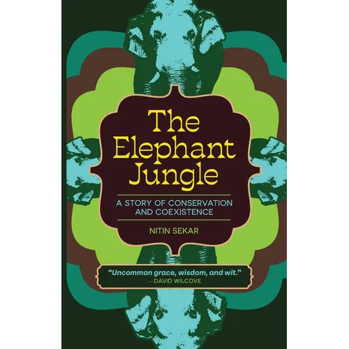The Elephant Jungle: A Story of Conservation and Coexistence
