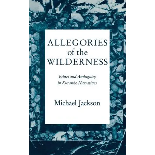 Allegories of the Wilderness: Ethics and Ambiguity in Kuranko Narratives