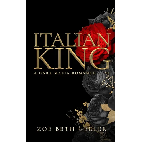 Italian King: A Dark Mafia Romance
