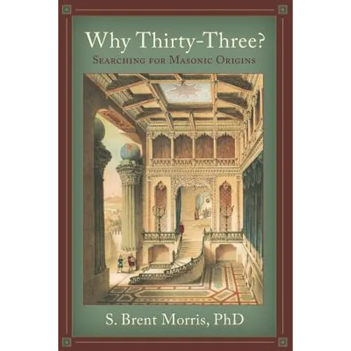 Why Thirty-Three?: Searching for Masonic Origins