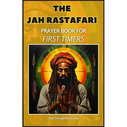 The Jah Rastafari Prayer Book for First Timers