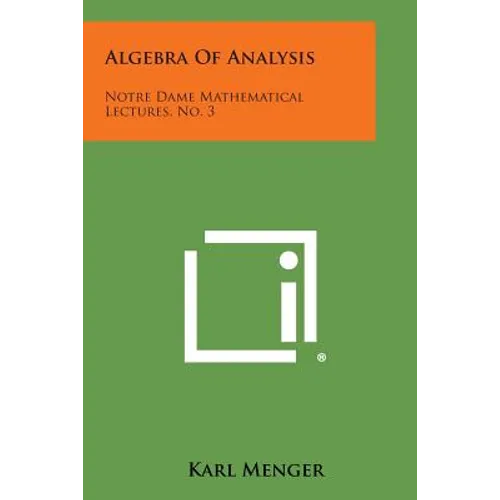 Algebra of Analysis: Notre Dame Mathematical Lectures, No. 3