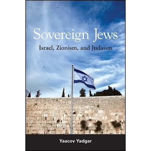 Sovereign Jews: Israel, Zionism, and Judaism