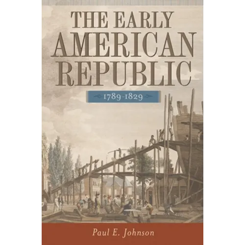 The Early American Republic, 1789-1829