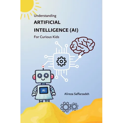Understanding Artificial Intelligence (AI) For Curious Kids