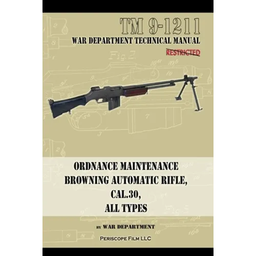 Ordnance Maintenance Browning Automatic Rifle, Cal. .30, All Types