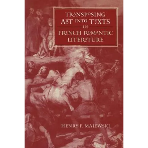 Transposing Art Into Texts in French Romantic Literature