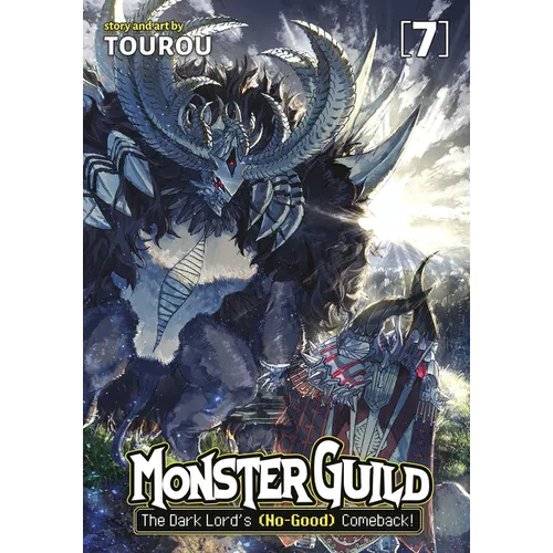 Monster Guild: The Dark Lord's (No-Good) Comeback! Vol. 7