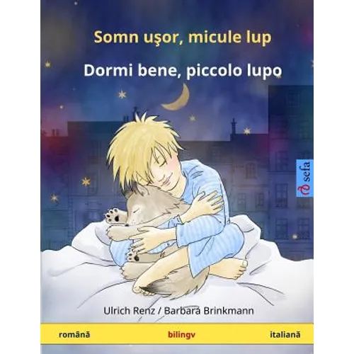 Somn ushor, micule lup - Dormi bene, piccolo lupo. Carte bilingva pentru copii (româna - italiana)