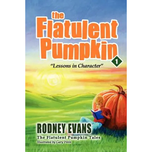 The Flatulent Pumpkin: First Steps Publishing
