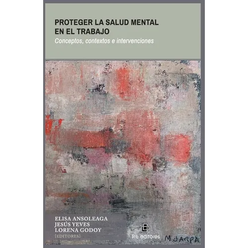 Proteger la salud mental en el trabajo. Causas, contextos e intervenciones