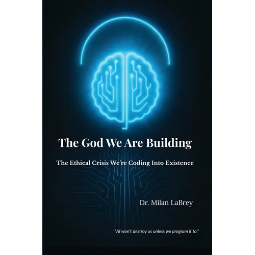The God We Are Building