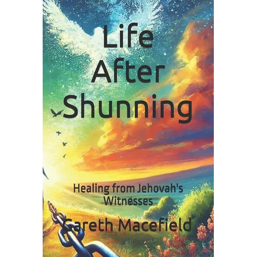 Life after Shunning: Healing from Jehovah's Witnesses