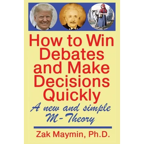 How to Win Debates and Make Decisions Quickly: M-Theory