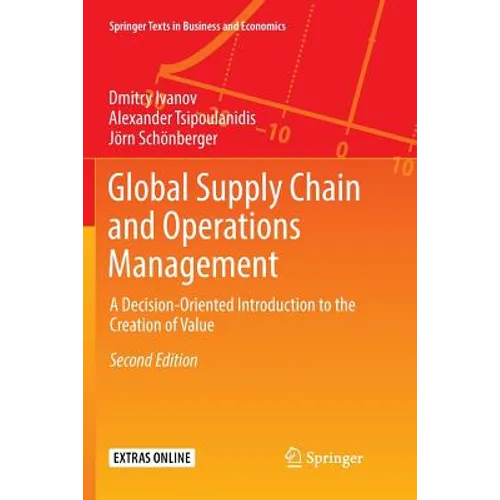 Global Supply Chain and Operations Management: A Decision-Oriented Introduction to the Creation of Value
