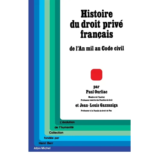 Histoire du droit privé français: De l'an mil au Code civil