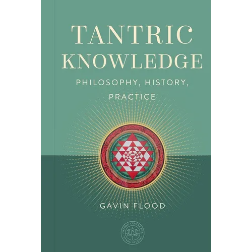 Tantric Knowledge: Philosophy, History, Practice