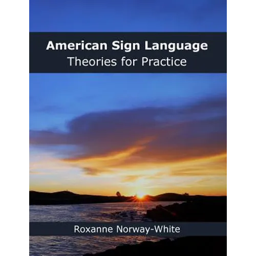 American Sign Language Theories for Practice