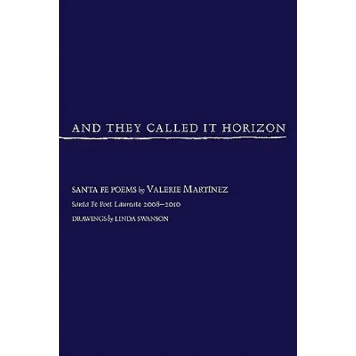 And They Called It Horizon, Santa Fe Poems