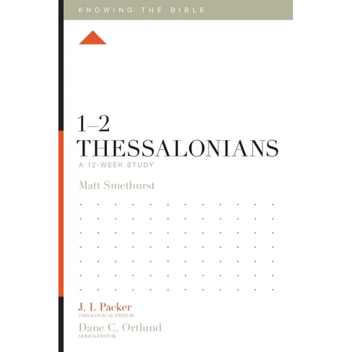 1-2 Thessalonians: A 12-Week Study