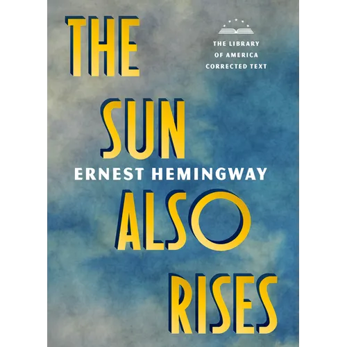 The Sun Also Rises: The Library of America Corrected Text [Deckle Edge Paper]