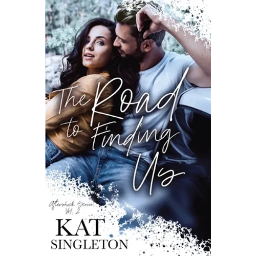 The Road to Finding Us: A Second Chance Romance