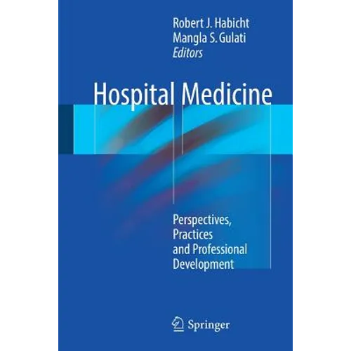 Hospital Medicine: Perspectives, Practices and Professional Development