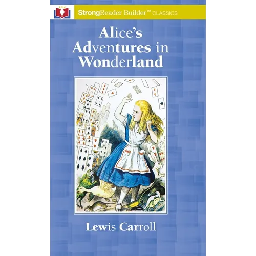 Alice's Adventures in Wonderland: A StrongReader Builder(TM) Classic for Dyslexic and Struggling Readers