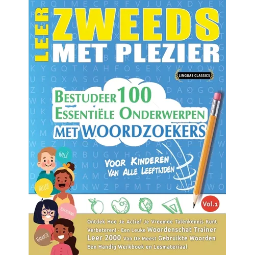 Leer Zweeds Met Plezier - Voor Kinderen: Van Alle Leeftijden - Bestudeer 100 Essentiële Onderwerpen Met Woordzoekers - Vol.1