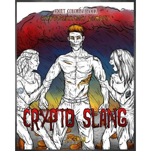 Adult Coloring Book Cryptocurrency Zombies: Crypto Slang