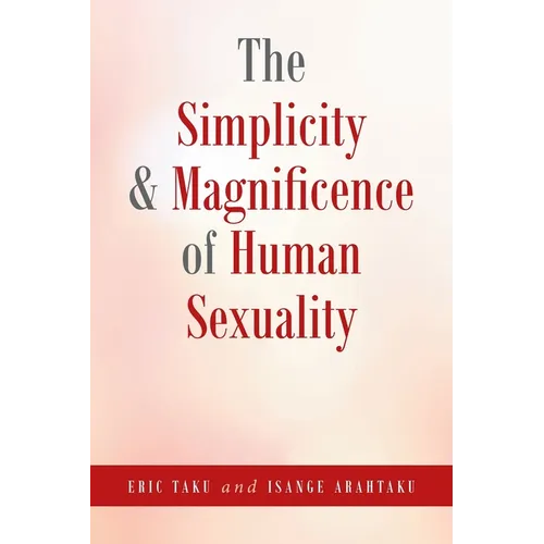 The Simplicity and Magnificence of Human Sexuality