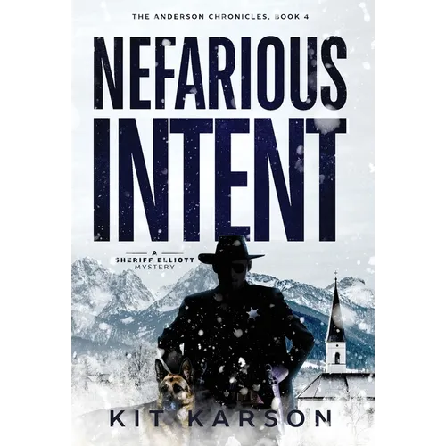 Nefarious Intent: A Sheriff Elliot Mystery